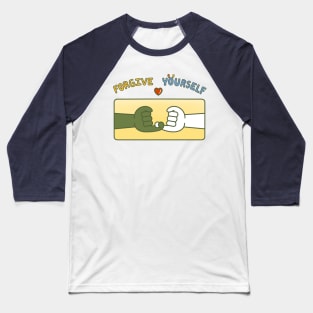 Forgive Yourself Baseball T-Shirt